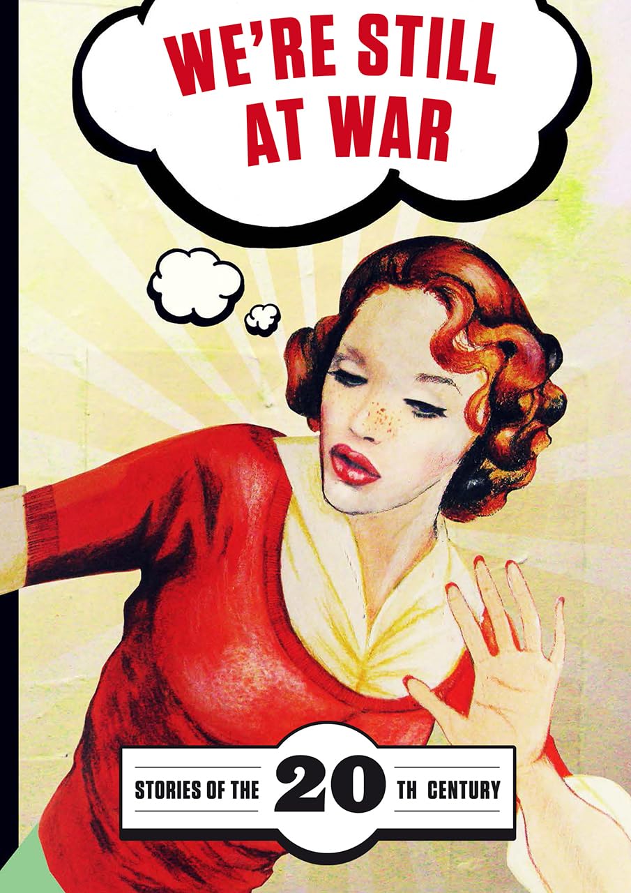 

We're Still at War: Stories of the 20th Century (Karolinum Press, Charles University)