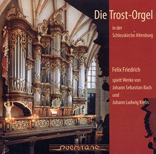 

CD диск Bach / Krebs / Friedrich / Kaschel / Vanryne: Die Trosorgel in der Schlosskirche Altenburg