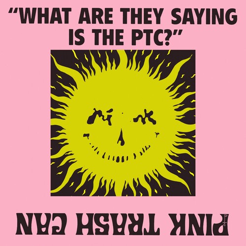 

Аудиокассета Pink Trash Can: What Are They Saying Is The Ptc