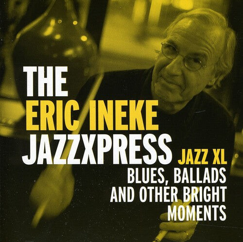 

CD диск Ineke, Eric / Jazzxpress: Jazz XL: Blues, ballads and other bright moments