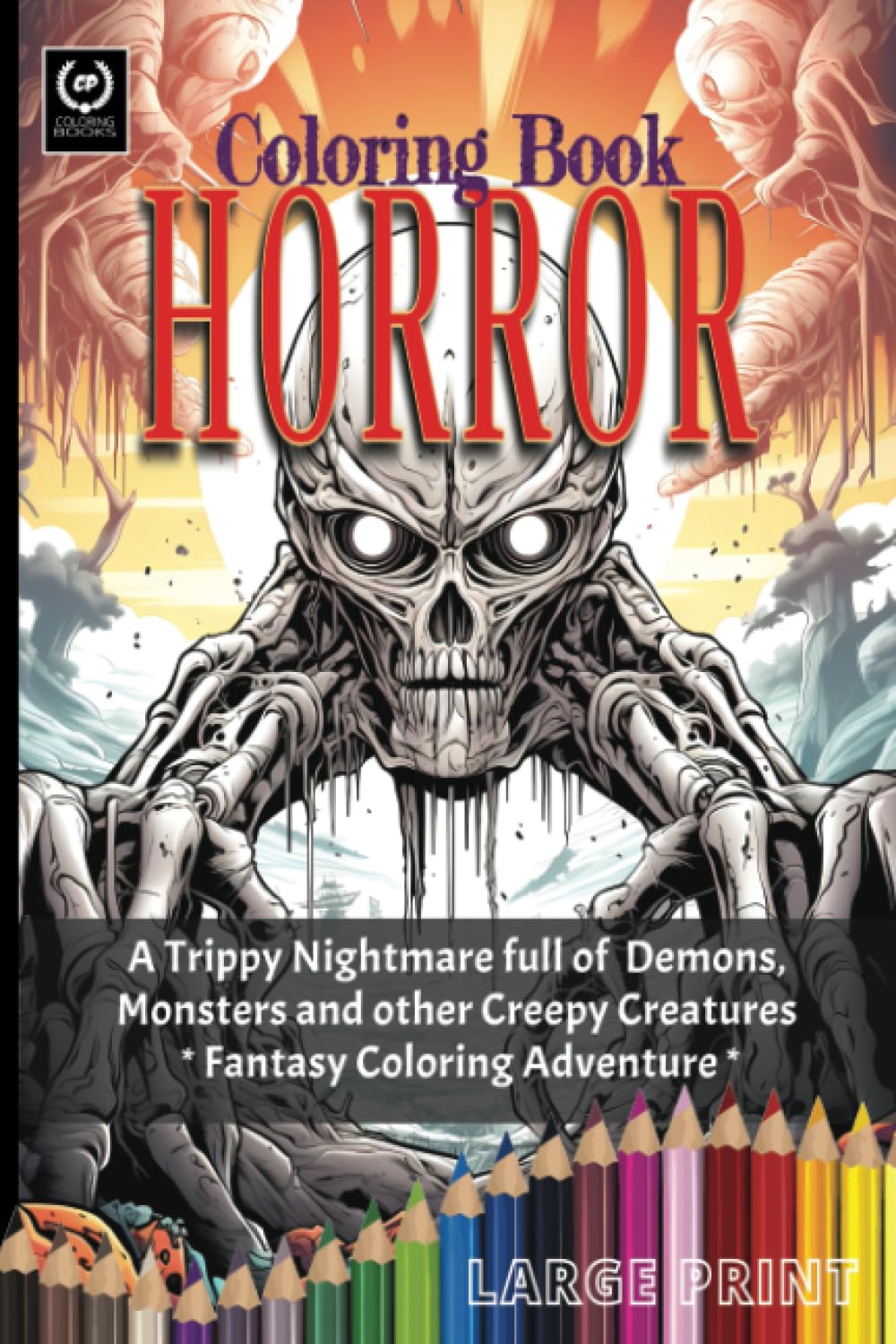 

Coloring Book Horror: A Trippy Nightmare full of Demons, Monsters and other Creepy Creatures Fantasy Coloring Adventure, Large Print (Color Vision Coloring Books)