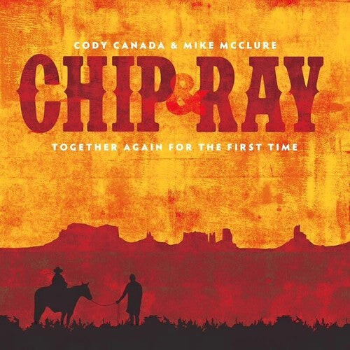 

CD диск Cody Canada / McClure, Mike: Chip & Ray Together Again for the First Time
