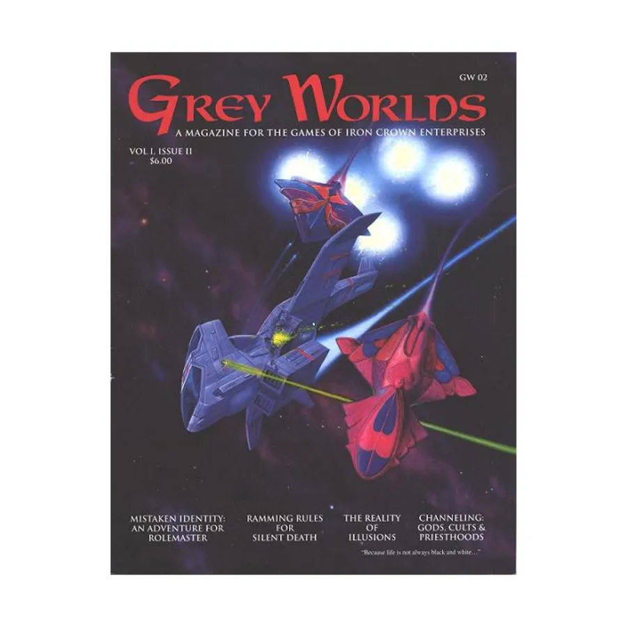 

Журнал Vol. 1, #2 "Mistaken Identity Adventure, Channeling, Ramming Rules for Silent Death", Grey Worlds Magazine