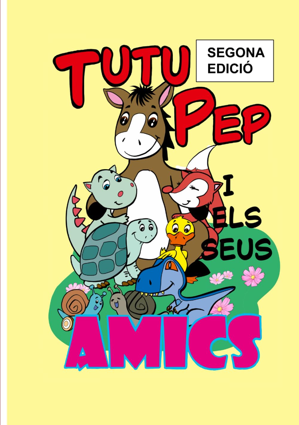 

TUTU PEP i els seus AMICS: SEGONA EDICIÓ (Catalan Edition) (Independently published)