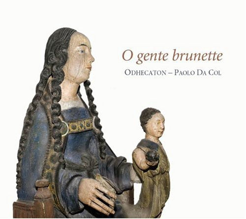 

CD диск Odhecaton / Da Col: O Gente Brunette