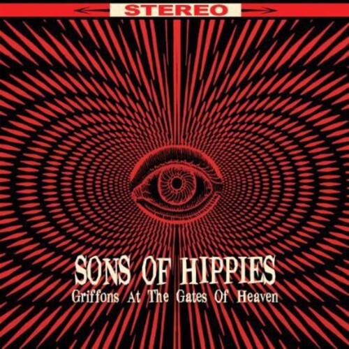 

Виниловая пластинка Sons of Hippies: Griffons at the Gates of Heaven