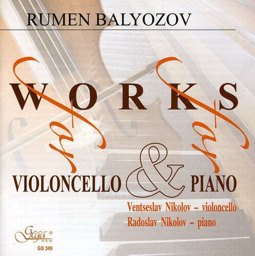

CD диск Balyozov / Nikolov: Works for Violoncello & for Piano