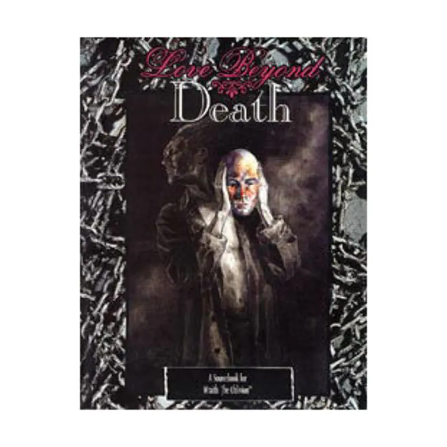 

Love Beyond Death, Wraith - The Oblivion - Core Book & Sourcebooks, мягкая обложка