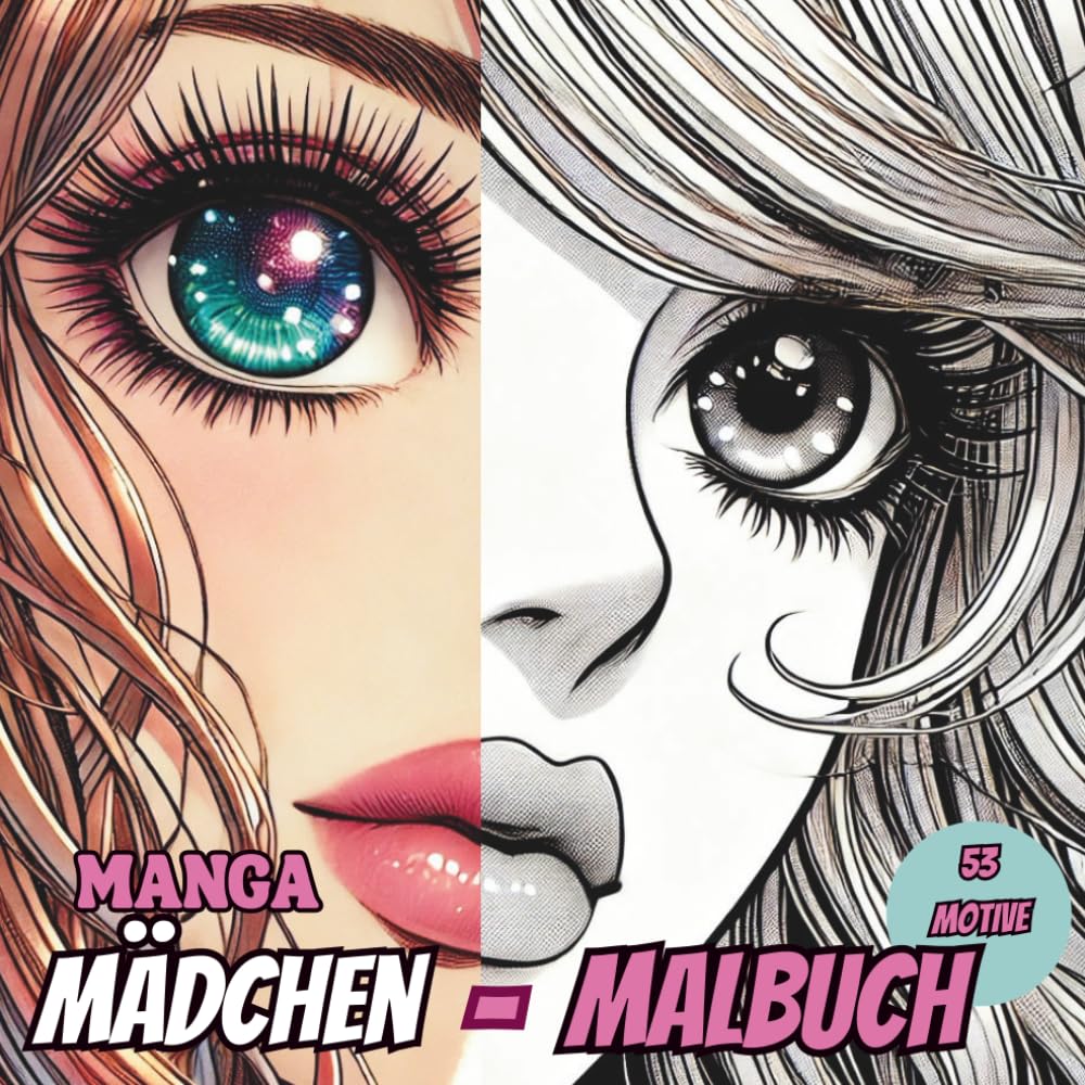 

Manga-Mädchen-Malbuch,53 zauberhafte Motive für kreative Köpfe - Perfekt zum Entspannen und Abschalten!" mit Skizzen zum selbstlernen von ... als Geschenk für Teenager (German Edition)