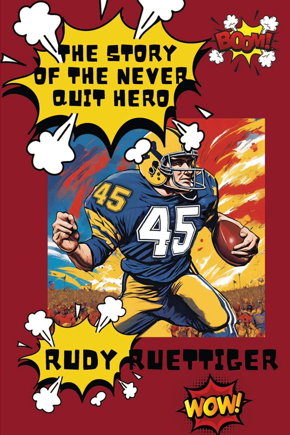 

THE STORY OF THE NEVER QUIT HERO: RUDY RUETTIGER (Grateful Lizard LLC)