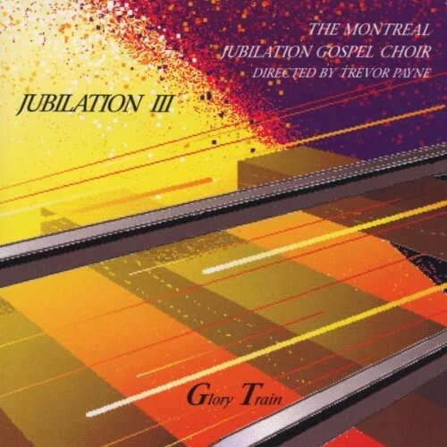 

CD диск Montreal Jubilation Gospel Choir: Jubilation 3: Glory Train