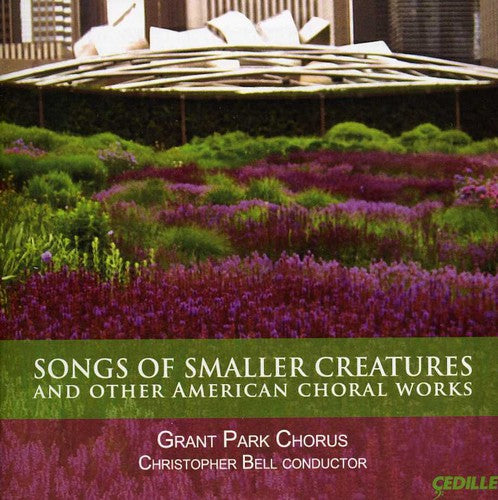 

CD диск Betinis / Bell / Grant Park Chorus: Songs of Smaller Creatures & Other American Choral