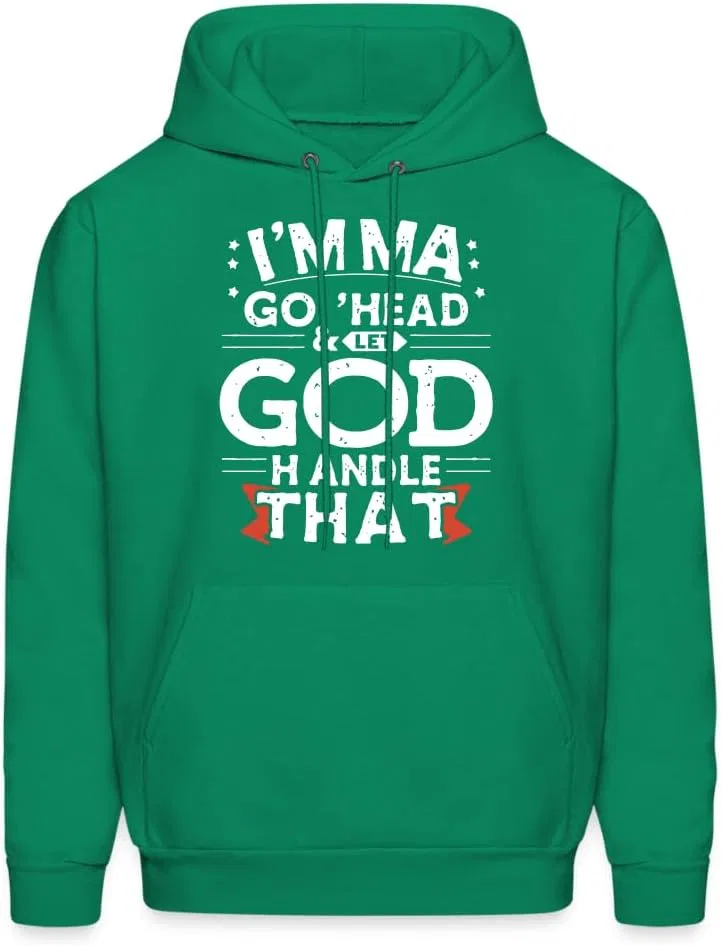 Толстовка Unisex I'mma Go ‘Head & Let God Handle That, футболка с забавной надписью Generic, зеленый