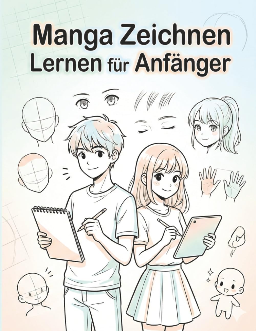 

Manga Zeichnen Lernen Für Anfänger: Einsteigerfreundliche Kunsttechniken - motivierende Aufgaben für schnelle Fortschritte (German Edition) (Independently published)