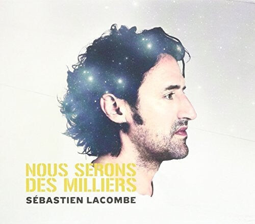 

CD диск Lacombe, Sebastien: Nous Sommes Des Milliers