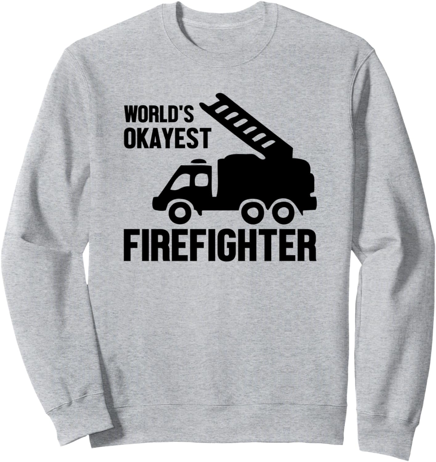 

Самый обычный пожарный в мире - Забавная толстовка с изображением пожарного World'S Okayest Firefighter, серый