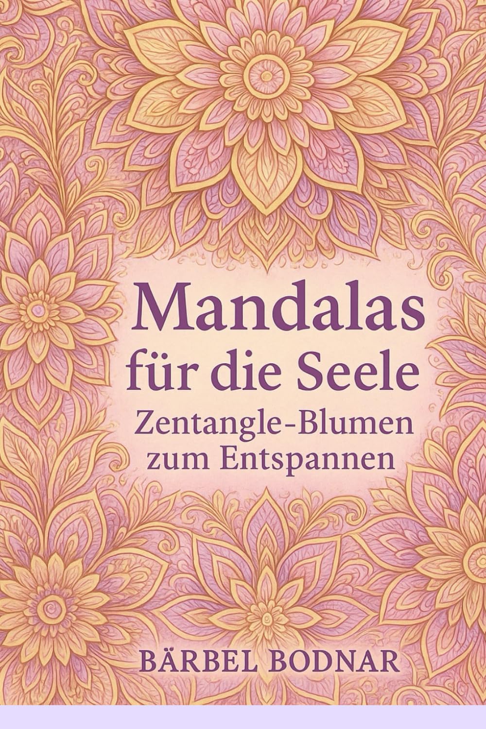 

Mandalas für die Seele - Zentangle Blumen zum Entspannen (German Edition) (Independently published)