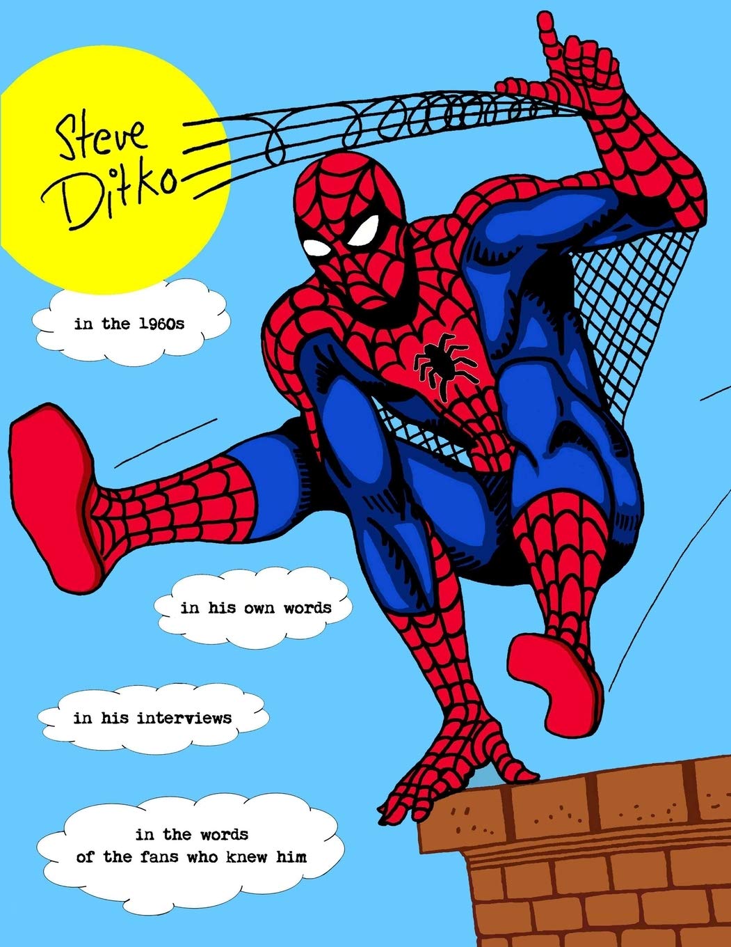

STEVE DITKO IN THE 1960s: In His Own Words, In His Interviews, In the Words of the Fans Who Knew Him (Independently published)