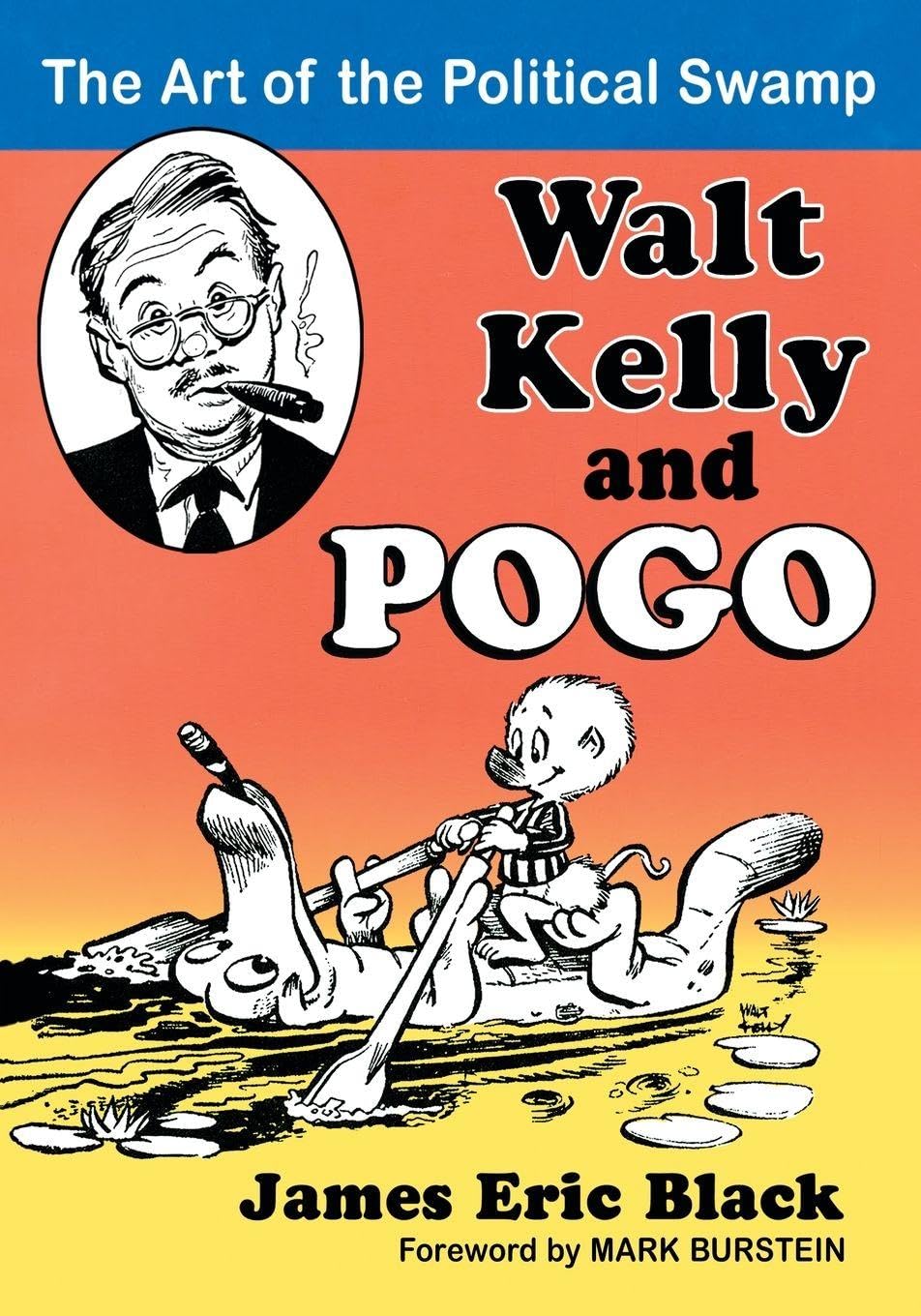 

Walt Kelly and Pogo: The Art of the Political Swamp (McFarland)
