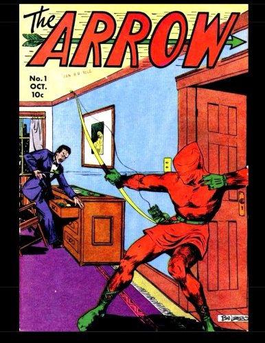 

The Arrow #1: 1940 Superhero Comic (CreateSpace Independent Publishing Platform)