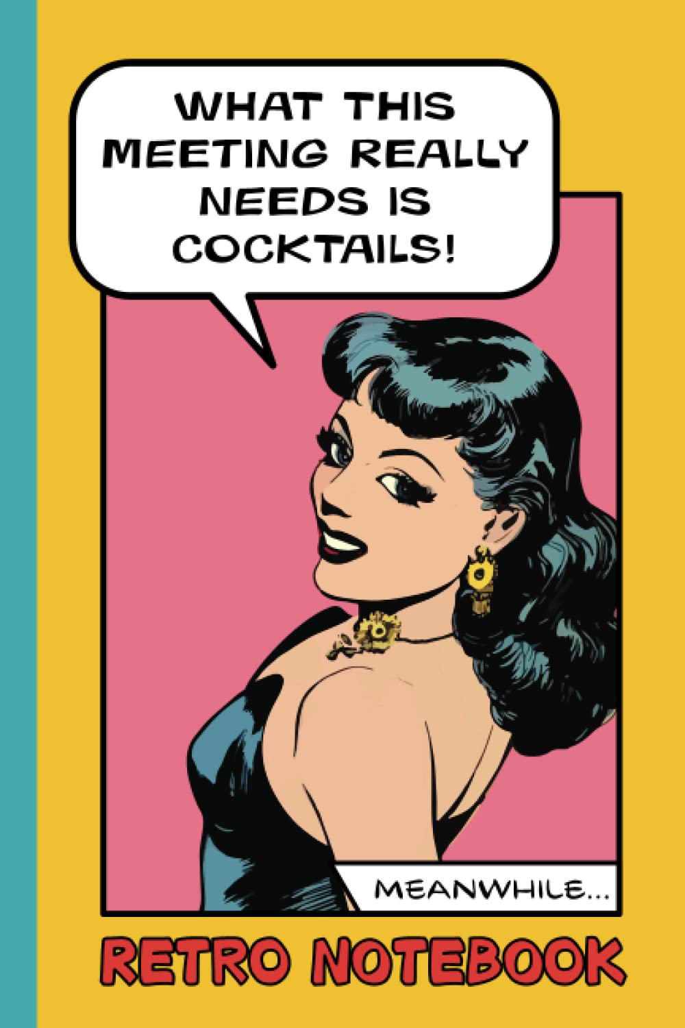 

Retro Notebook - 'Cocktails!': Fun vintage comic design - 120 Page wide ruled (Independently published)
