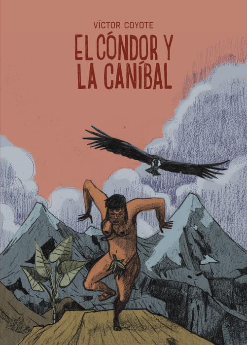 

El cóndor y la caníbal (ASTIBERRI EDICIONES)