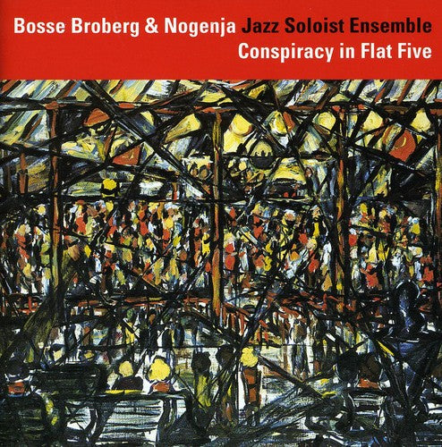 

CD диск Broberg, Bosse / Nogenja Jazz Soloist Ensemble: Conspiracy in Flat Five