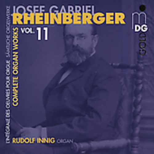 

CD диск Rheinberger / Innig: Complete Organ Works 11