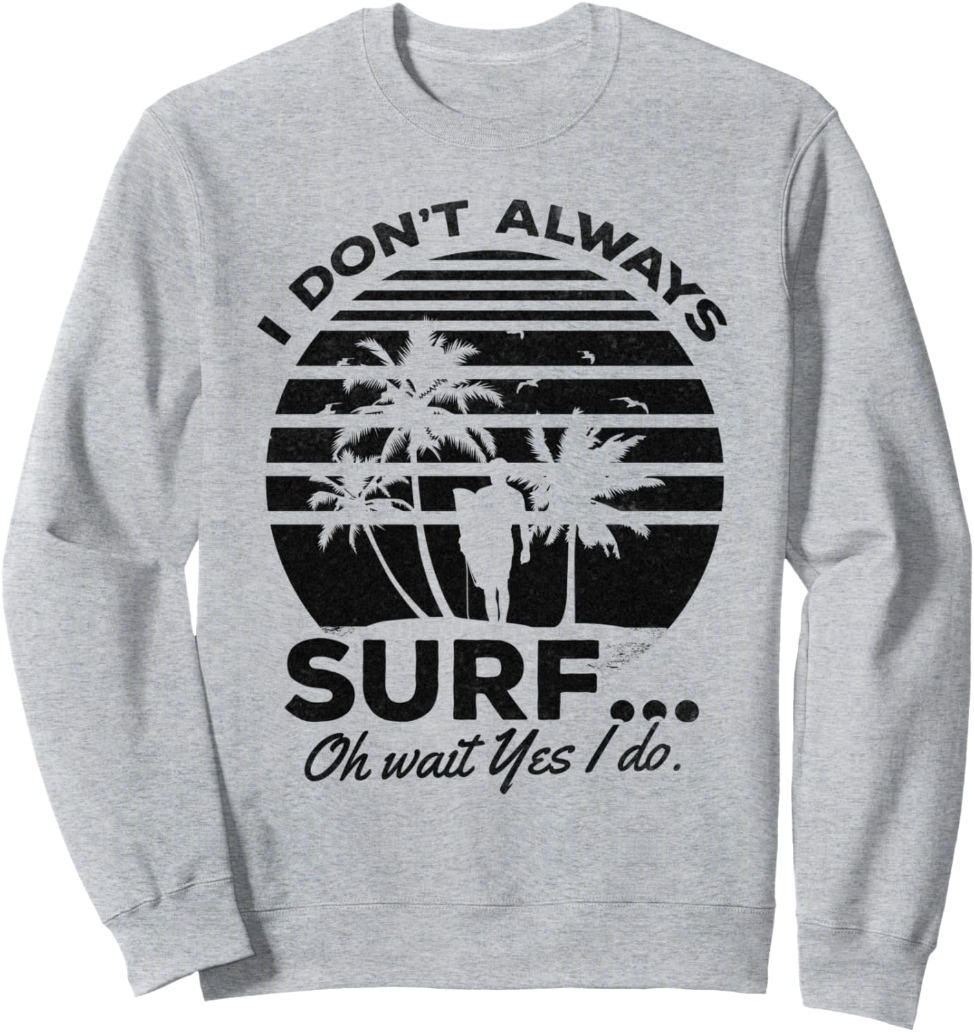 

Серфинг. Я не всегда занимаюсь серфингом... Ой, подождите, да, занимаюсь. Толстовка с изображением серфера, серая Water Sports Surfboard Surfing, Серый, Серфинг. Я не всегда занимаюсь серфингом... Ой, подождите, да, занимаюсь. Толстовка с изображением сер