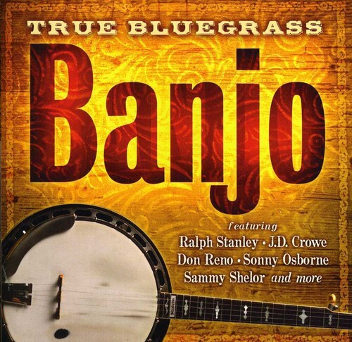 

CD диск True Bluegrass Banjo / Various: True Bluegrass Banjo