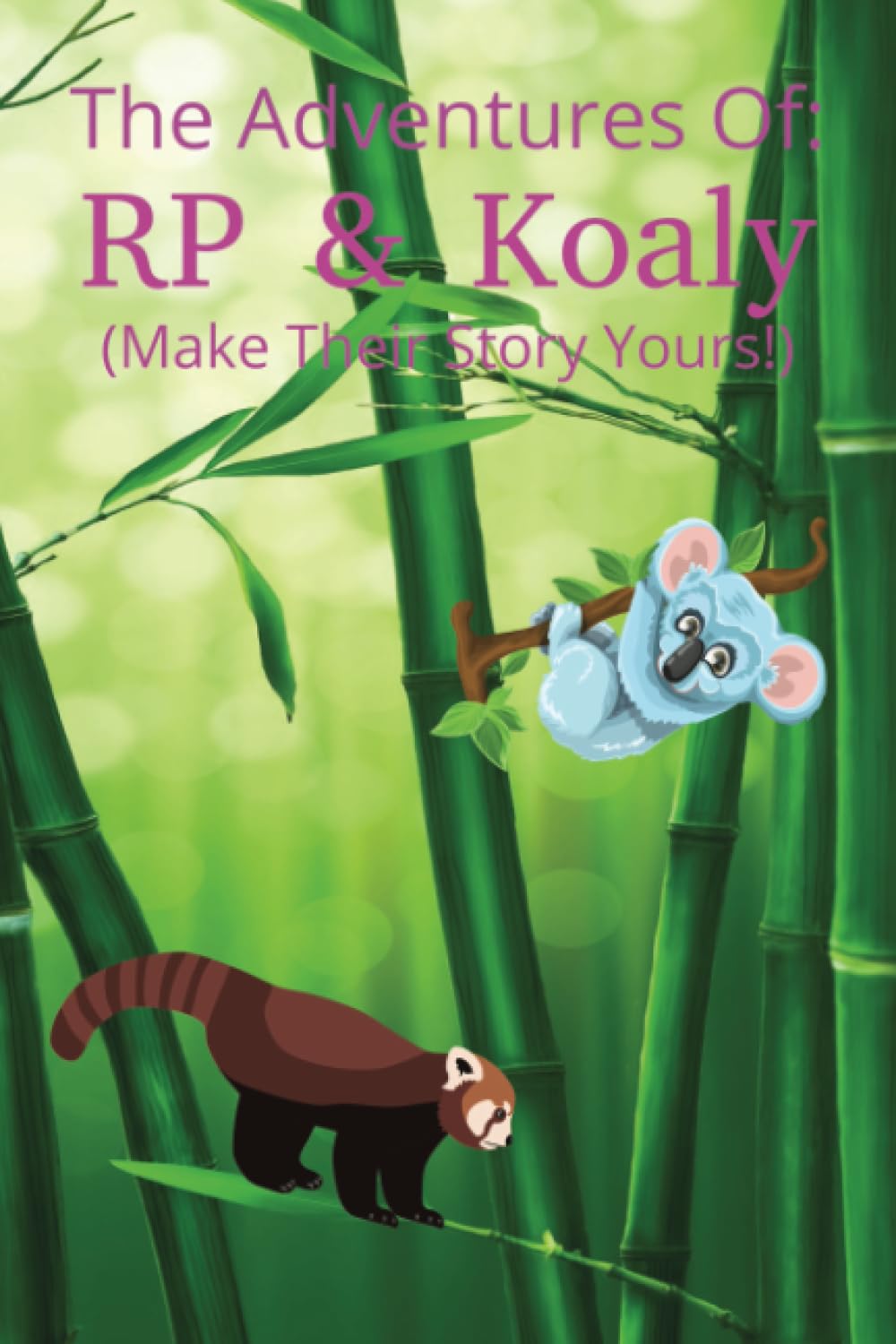

The Adventures of: RP & Koaly: Make Their Story Yours! (Independently published)