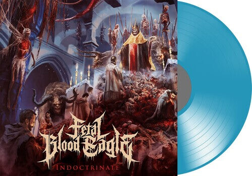 

Виниловая пластинка Fetal Blood Eagle - Indoctrinate (Transparent Blue)