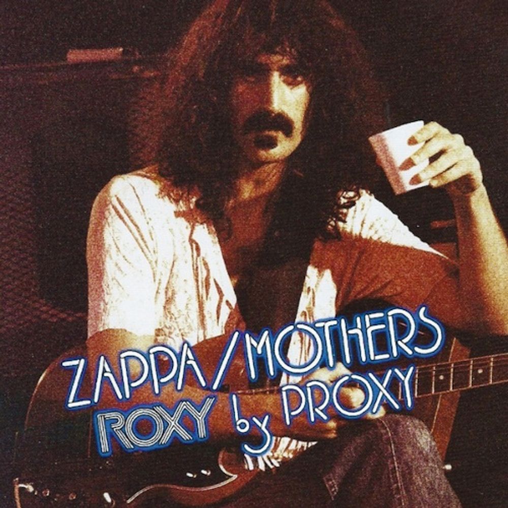 

Диск CD Roxy By Proxy - Frank Zappa, The Mothers Of Invention