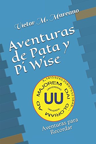 

Aventuras de Pata y Pi Wise: Aventuras para Recordar (Spanish Edition) (Independently published)