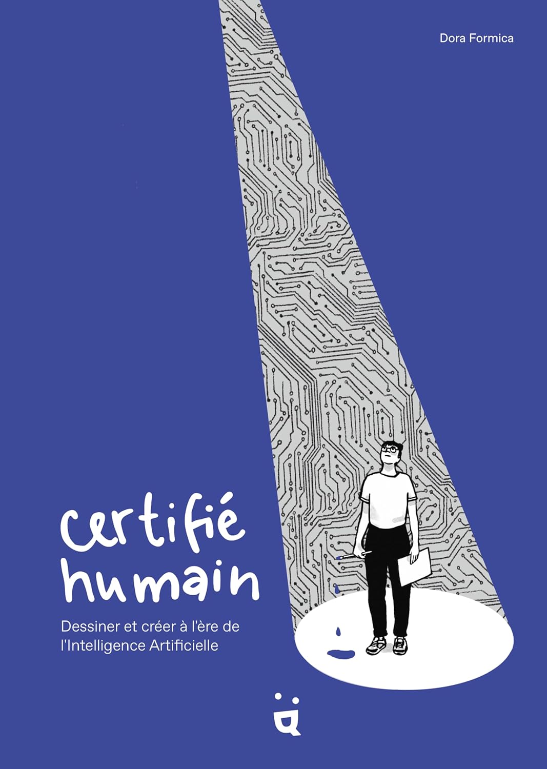 

Certifié humain: Dessiner et créer à l'ère de l'Intelligence Artificielle