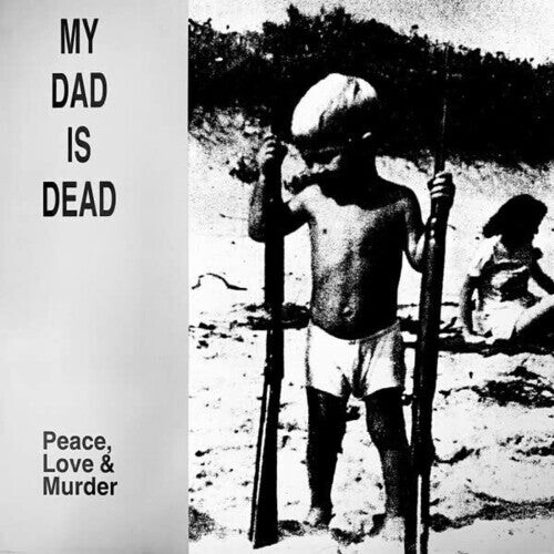 

Виниловая пластинка My Dad Is Dead: Peace, Love & Murder