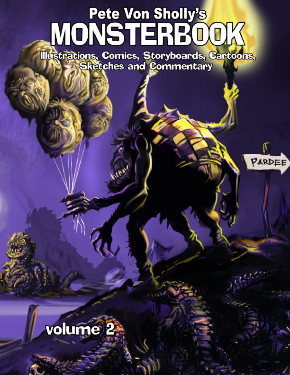 

Pete Von Sholly's MONSTERBOOK Volume 2 (Independently published)