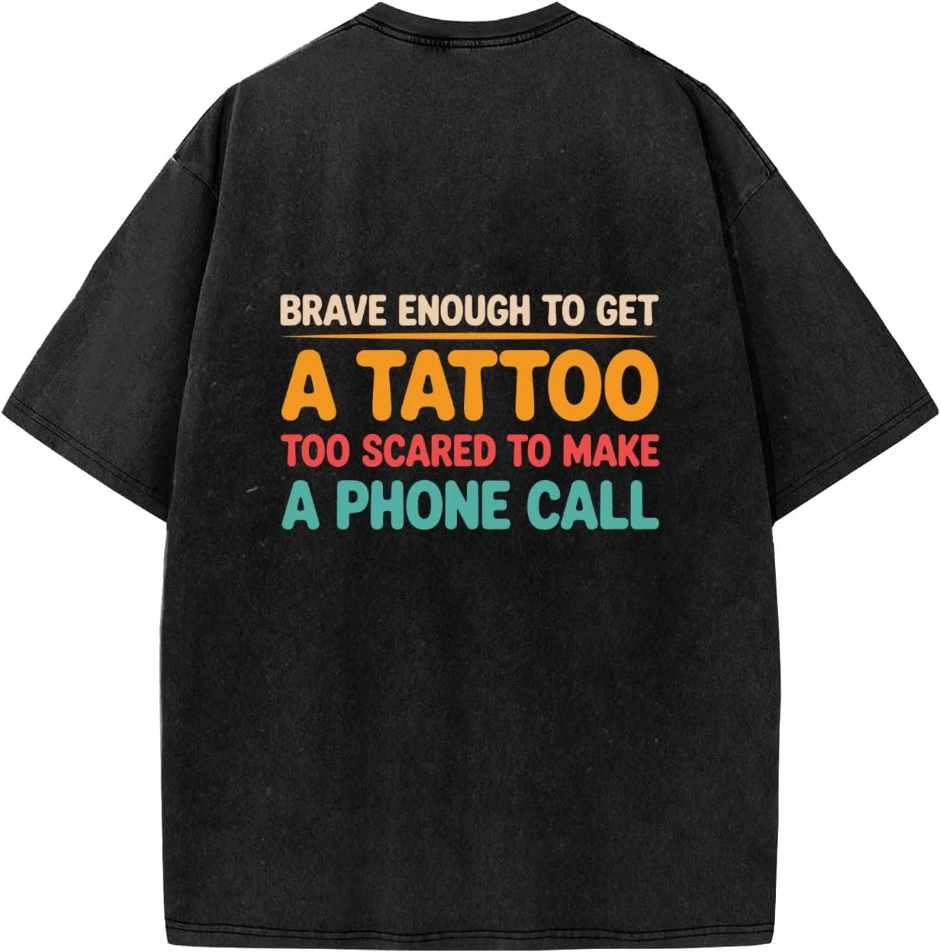 Женская футболка с принтом Brave Enough to Get A Tattooed Too Scared to Make Phone Call, Wash Black
