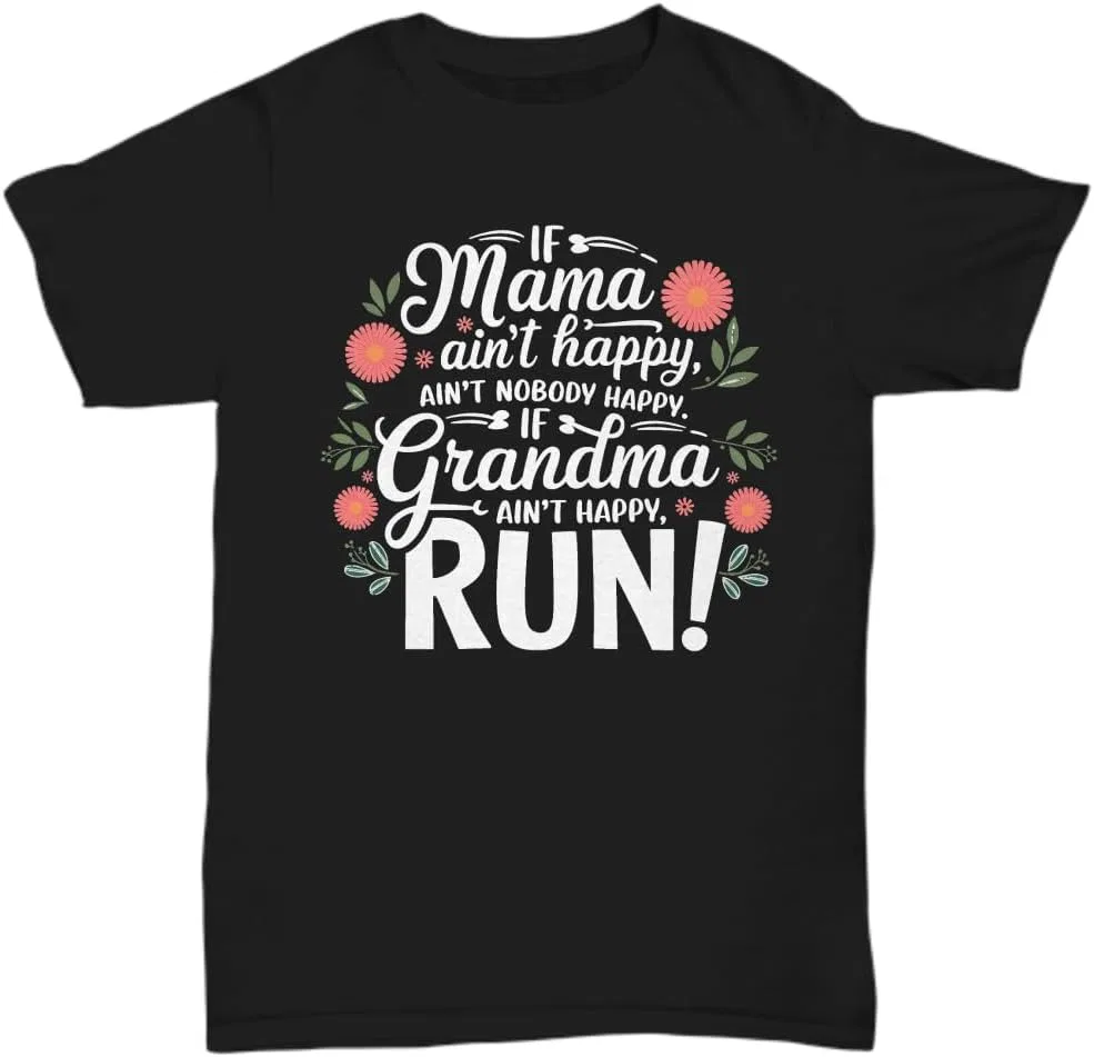 Унисекс футболка с принтом If Grandma Ain't Happy, Run!, Black