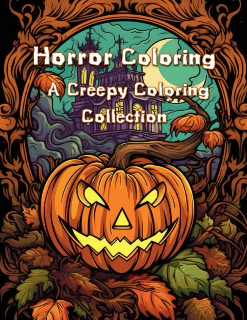 

Horror Coloring A Creepy Coloring Collection: horror coloring Creepy coloring collection With 80 Colouring Pages Halloween Holiday Gifts For Adults And Kids (Independently published)