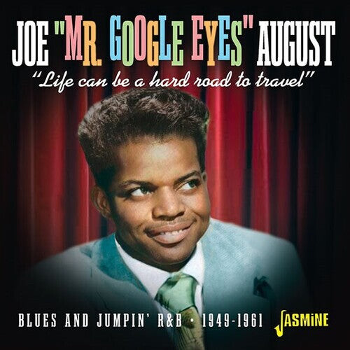 

CD диск August, Joe Mr. Google Eyes: Life Can Be A Hard Road to Travel - Blues And Jumpin R&B - 1949-1961