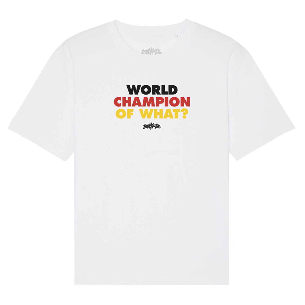 

Футболка World Champion of What T-Shirt Bucketz, цвет Weiß