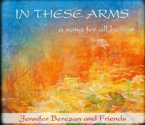 

CD диск Berezan, Jennifer: In These Arms, a Song for All Beings
