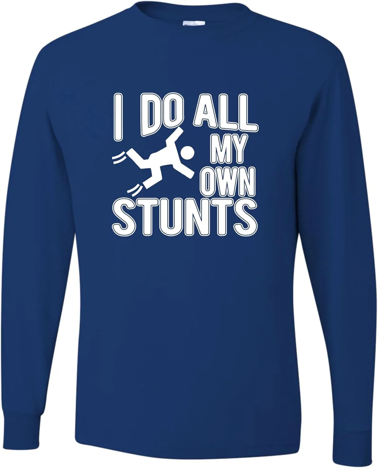 

Футболка с длинным рукавом I Do All My Own Stunts Go All Out