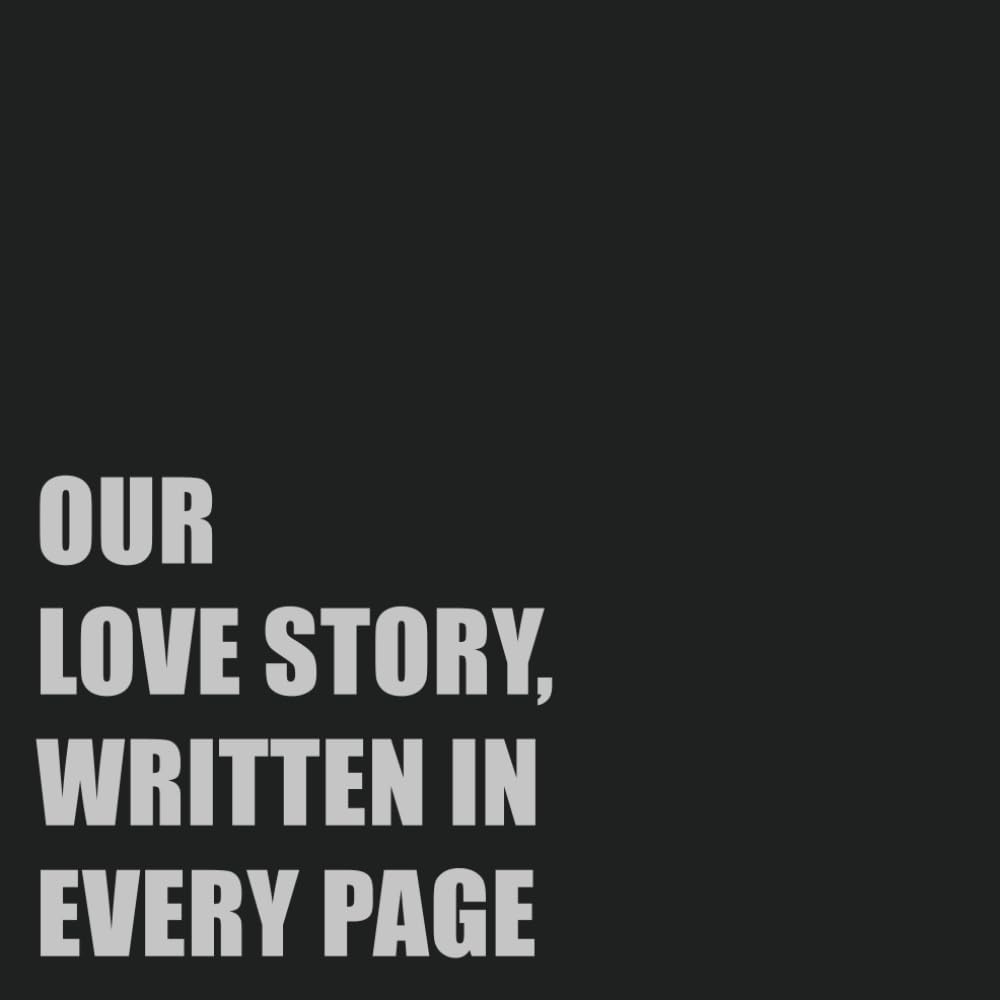 

Our Love Story, Written in Every Page - Valentine's Day Gift A Fun, Fill-in-the-blank Book.: A Creative Journey of Us (Independently published)