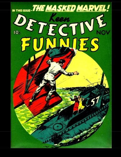 

Keen Detective Funnies Vol. 2 #11: 1939 Detective Mystery Comic #15 (CreateSpace Independent Publishing Platform)