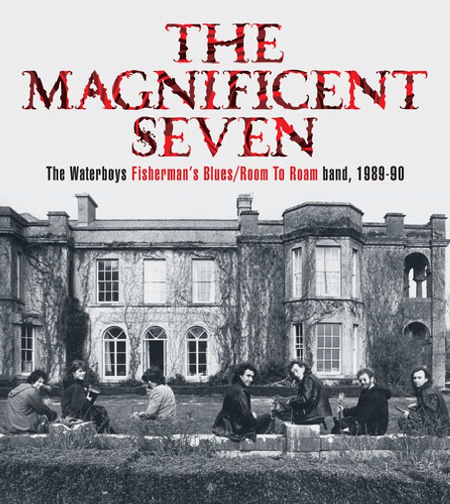

Диск CD The Magnificent Seven: The Waterboys Fisherman's Blues / Room To Roam Band, 1989-90 [Deluxe Box Set] - The Waterboys