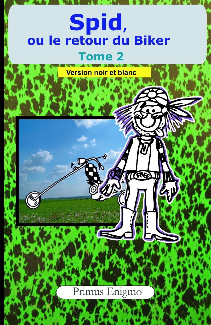 

Spid, ou le retour du Biker (Version NB) (Spid - Noir et Blanc) (French Edition) (Independently published)