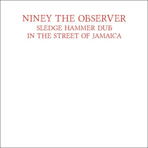 

Виниловая пластинка Niney the Observer: Sledge Hammer Dub In The Street Of Jamaica