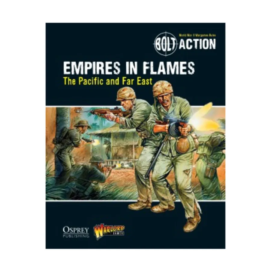 

Империи в огне: Тихий океан и Дальний Восток, Bolt Action - Core Rules (Osprey)